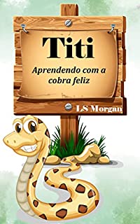 Livro Titi: Aprendendo com a cobra feliz