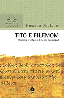 Livro Tito e Filemom: Doutrina e vida, um binômio inseparável (Comentários expositivos Hagnos)