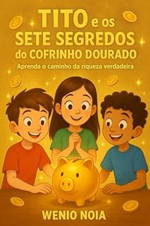 Tito e os Sete Segredos do Cofrinho Dourado