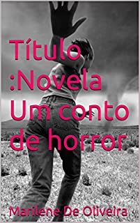 Livro Título :Novela Um conto de horror