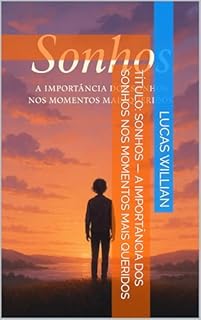 Livro Título: Sonhos — A Importância dos Sonhos nos Momentos Mais Queridos