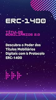 Livro Títulos Mobiliários 2.0: Desvendando o Futuro das Finanças com o Protocolo ERC-1400: Transformando o Mercado Financeiro: Descubra o Poder dos Títulos Mobiliários Digitais com o Protocolo ERC-1400