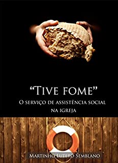 Livro Tive Fome: O serviço de assistência social da igreja