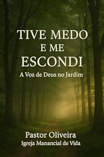 Tive Medo e Me Escondi – A Voz de Deus no Jardim