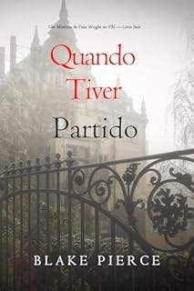 Livro Quando Tiver Partido (Um Mistério de Finn Wright no FBI — Livro Sete)