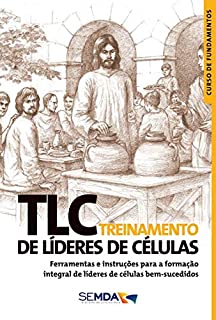 Livro TLC - Treinamento de Líderes de Células (Curso de Fundamentos)
