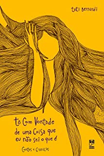 Livro Tô com vontade de uma coisa que eu não sei o que é: Contos e crônicas