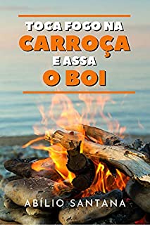 Livro Toca fogo na carroça e assa o boi