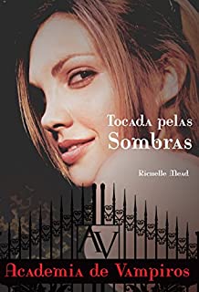 Livro Tocada pelas sombras (Academia de vampiros Livro 3)