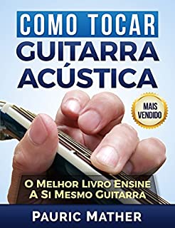 Livro Como Tocar Guitarra Acústica (English Edition)