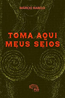 Livro TOMA AQUI MEUS SEIOS