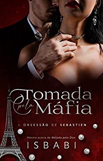 Livro Tomada pela Máfia (A Obsessão de Sebastien)
