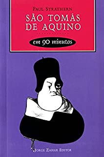 Livro São Tomás de Aquino em 90 minutos: (1225-1274) (Filósofos em 90 Minutos)
