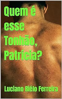 Livro Quem é esse Tonhão, Patrícia?