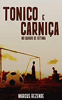 Tonico e Carniça no Bairro de Fátima
