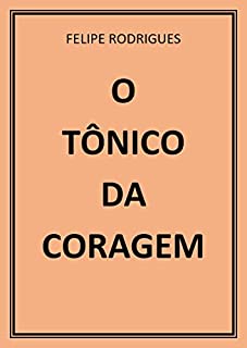 Livro O TÔNICO DA CORAGEM