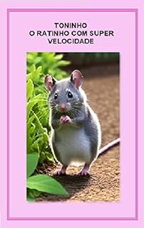 Livro Toninho O ratinho com super velocidade (Aprendendo com os amigos)