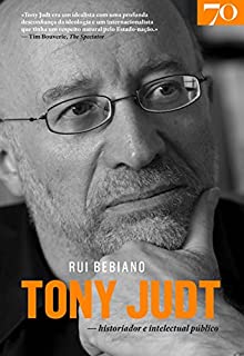 Tony Judt - Historiador e Intelectual Público