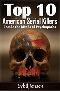 Top 10 Serial Killers Americanos: dentro das mentes dos psicopatas
