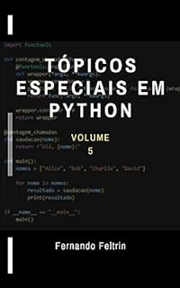 Livro Tópicos Especiais em Python - Vol. 5 (Tópicos Especiais em Python - Fernando Feltrin Livro 1)