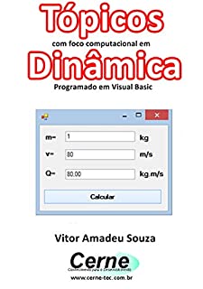 Livro Tópicos com foco computacional em Dinâmica Programado em Visual Basic