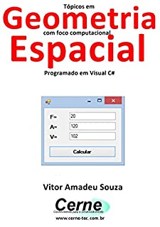 Livro Tópicos em Geometria com foco computacional Espacial Programado em Visual C#