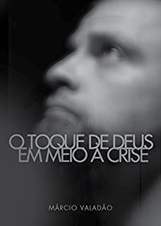 Livro O Toque De Deus Em Meio a Crise (Mensagens Livro 216)