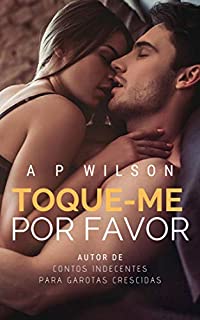 Livro Toque-me, Por Favor: "Ela é uma aluna paraplégica... Ele o seu instrutor"