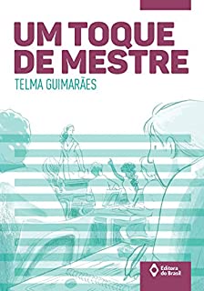 Um toque de mestre (Toda prosa)