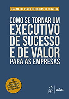 Livro Como se Tornar um Executivo de Sucesso e de Valor para as Empresas