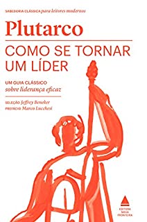 Livro Como se tornar um líder: Um guia clássico sobre liderança eficaz