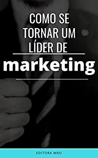 Livro Como se tornar um líder em marketing