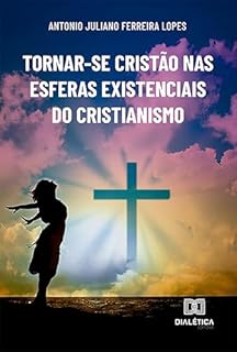Livro Tornar-se cristão nas esferas existenciais do cristianismo