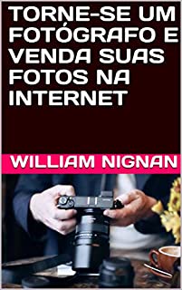 Livro TORNE-SE UM FOTÓGRAFO E VENDA SUAS FOTOS NA INTERNET