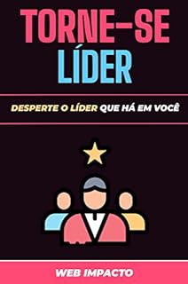 Torne-se Líder: Desperte o líder que há em você