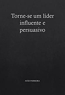 Livro Torne-se num líder influente e persuasivo