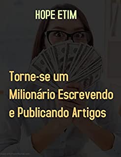 Livro Torne-se um Milionário Escrevendo e Publicando Artigos