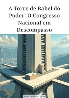 Livro A Torre de Babel do Poder: O Congresso Nacional em Descompasso