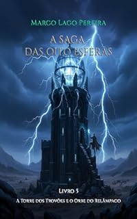 Livro A Torre dos Trovões e o Orbe do Relâmpago: O quinto livro da saga de fantasia épica A Saga das Oito Esferas