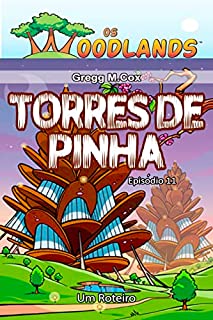 TORRES DE PINHA: Episódio 11 (Os Woodlands em português)