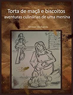 Livro Torta De Maçã E Biscoitos - Aventuras Culinárias De Uma Menina.