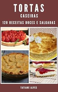 Livro Tortas Caseiras - 120 receitas doces e salgadas