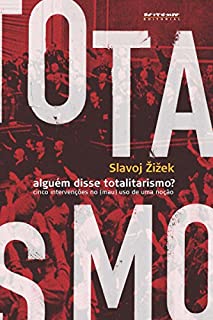 Livro Alguém disse totalitarismo?: Cinco intervenções no (mau)uso de uma noção