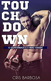 Livro TOUCHDOWN: O quarterback e a nerd virgem