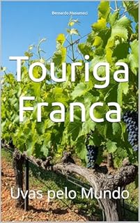 Livro Touriga Franca: Uvas pelo Mundo (Wines of the World)
