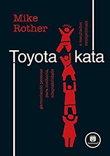 Livro Toyota Kata: Gerenciando Pessoas para Melhoria, Adaptabilidade e Resultados Excepcionais