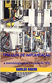 Livro TPM Guia de implantação: A metodologia para o sucesso do TPM (TPM Colletion Livro 1)