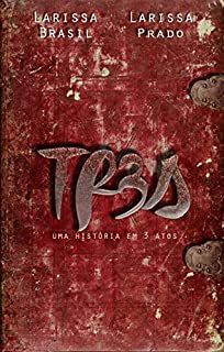 Tr3s: Uma história em três atos.