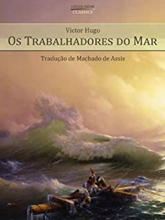 Os Trabalhadores do Mar (Ilustrado com Gravuras do Livro Original de 1883)