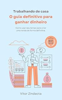 Livro Trabalhando de Casa: O guia definitivo para ganhar dinheiro (Finanças)